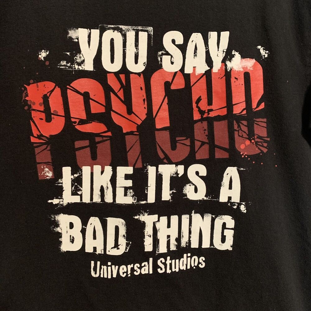 Universal Studios You Say Psycho Like It's A Bad Thing Mens Size Large